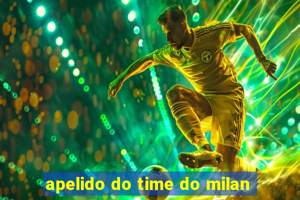 apelido do time do milan